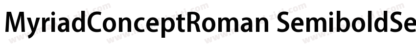 MyriadConceptRoman SemiboldSemiCn字体转换